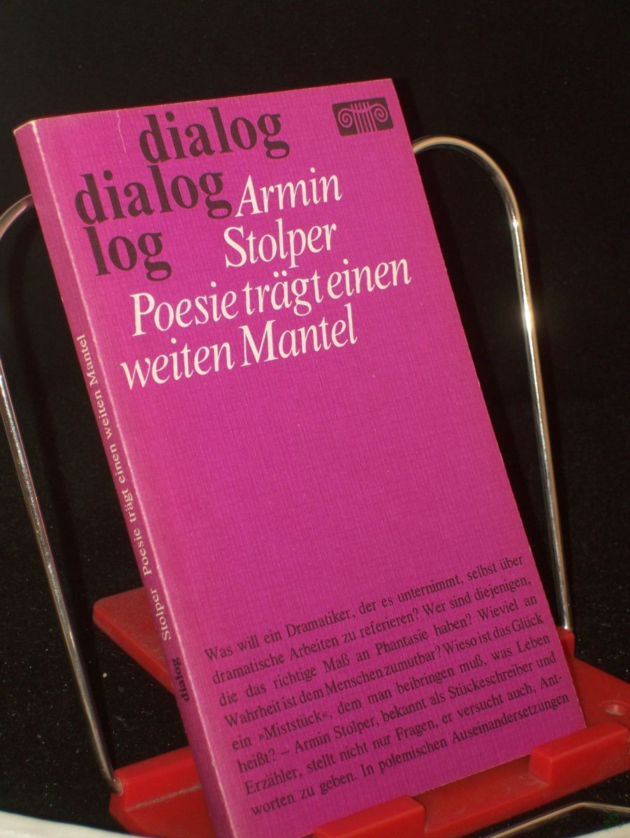 Product image 1 of the product “Poesie trägt einen weiten Mantel : fortgeführte Streitgespräche u. Lobreden nebst einigen Stücken sowie Gedichten u. Kostproben aus d. Gesammelten 6-Pfennig-Heft-Werken / Armin Stolper ”