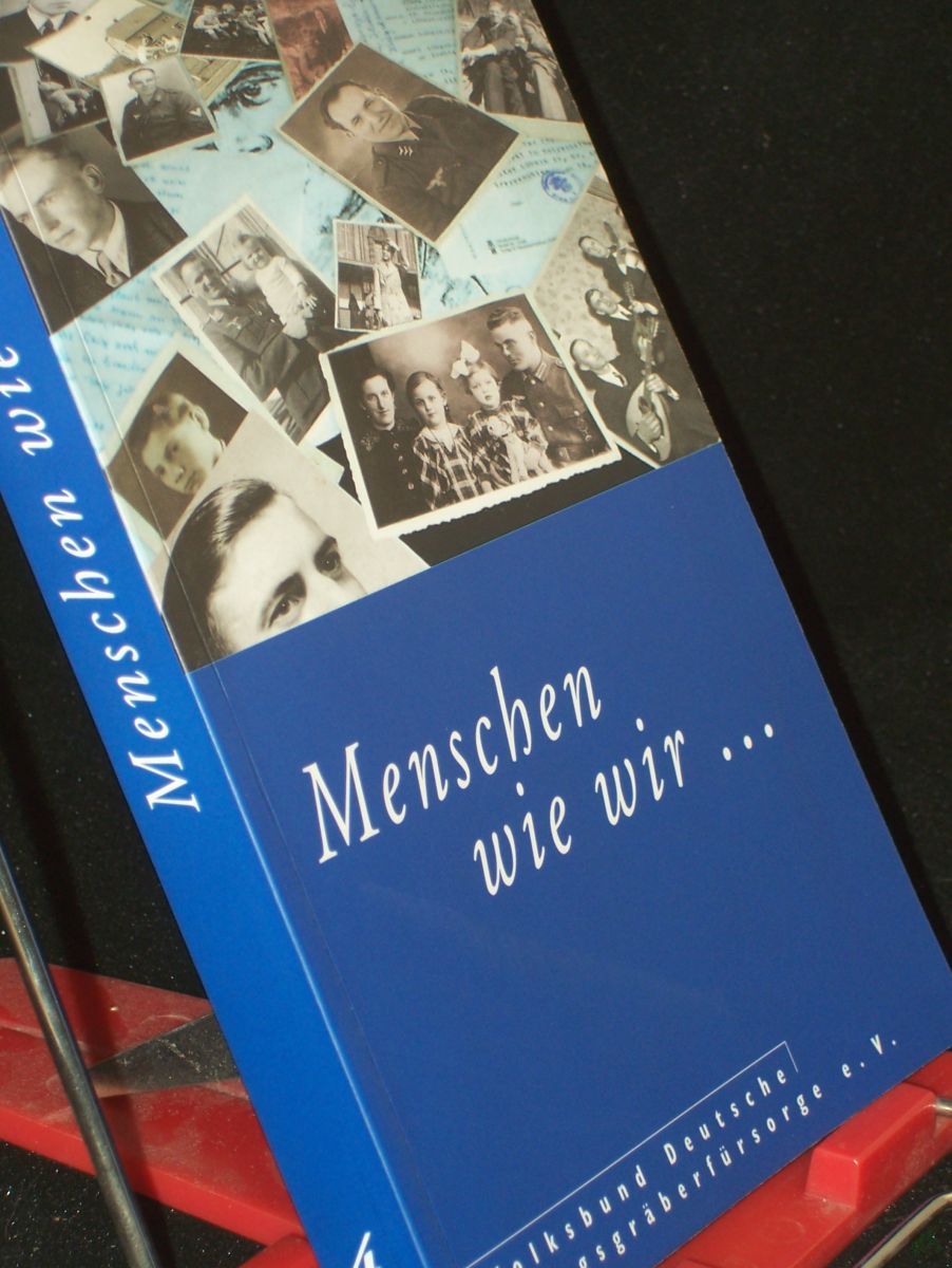 Product image 1 of the product “Menschen wie wir... / Volksbund Deutsche Kriegsgräberfürsorge e.V. Red.: Martin Dodenhoeft ”
