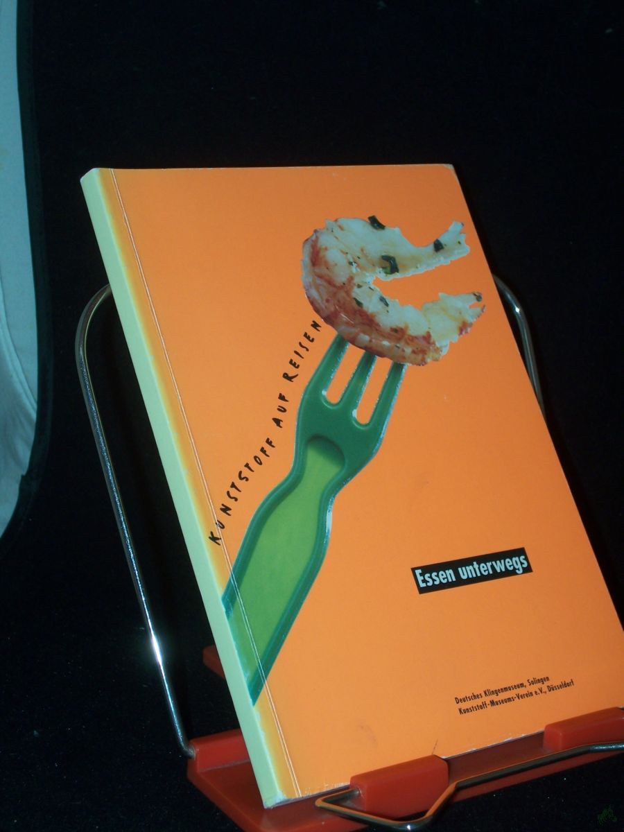 Product image 1 of the product “Essen unterwegs : Kunststoff auf Reisen ; 1. Juni - 10. August 97, Deutsches Klingenmuseum Solingen-Gräfrath ; eine Ausstellung des Deutschen Klingenmuseums, Solingen und des Kunststoff-Museums-Vereins, Düsseldorf / [Idee und Konzeption: Ba ”