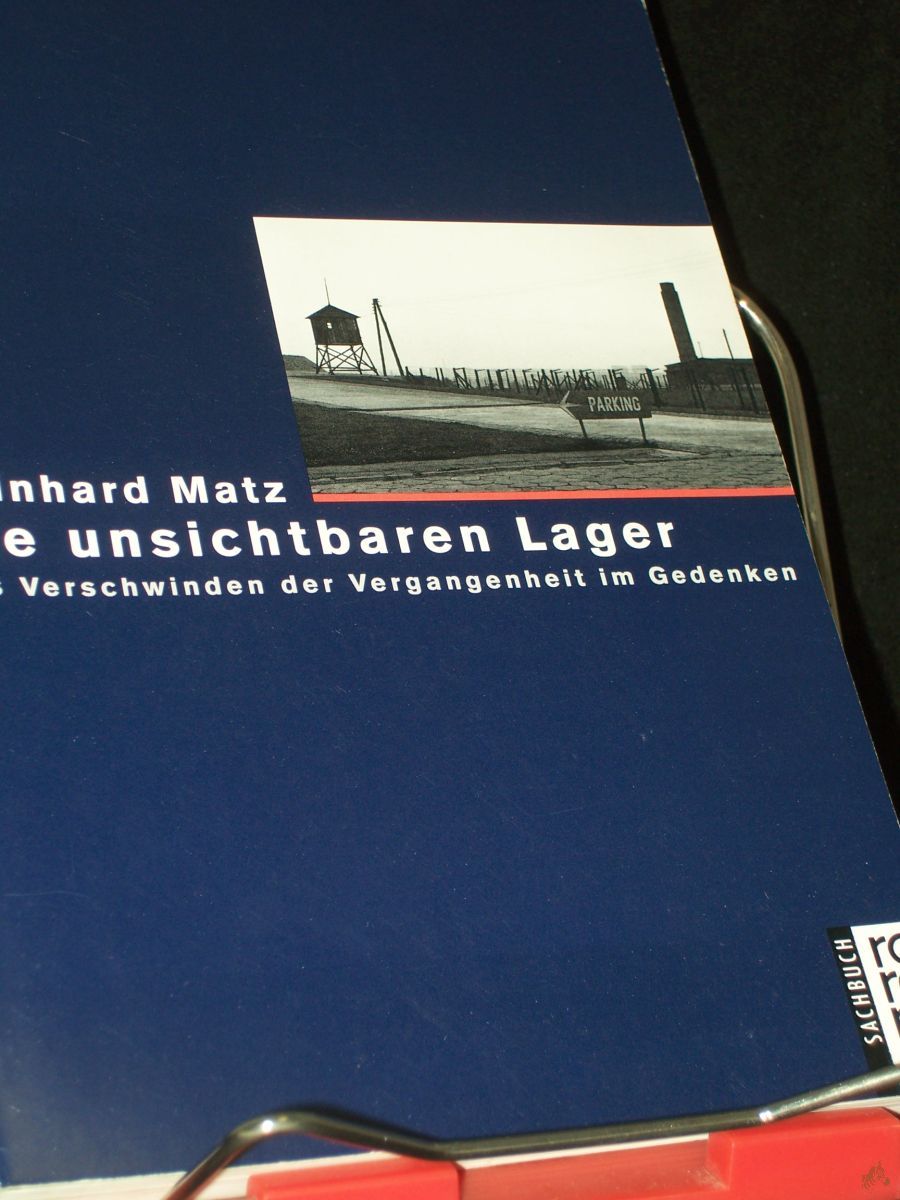 Artikelbild 1 des Artikels “Die unsichtbaren Lager : das Verschwinden der Vergangenheit im Gedenken / Reinhard Matz. Mit Texten von Andrzej Szczypiorski... [Klaus Staemmler übers. aus dem Poln., Christa Schuenke übertr. aus dem Engl.] “