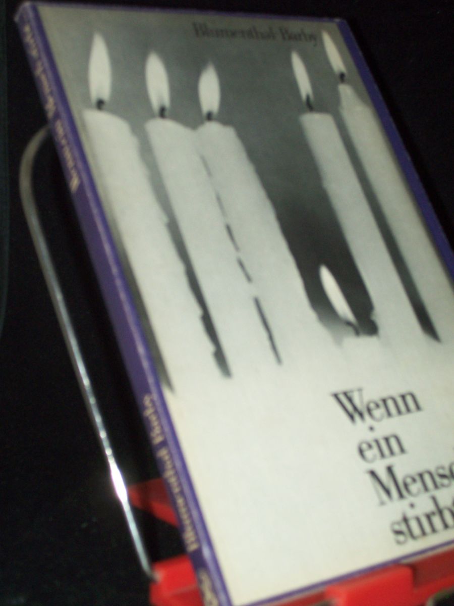Product image 1 of the product “Wenn ein Mensch stirbt... : ausgew. Aspekte perimortaler Medizin / von Kay Blumenthal-Barby. Mit e. Einl. von Günther Baust ”