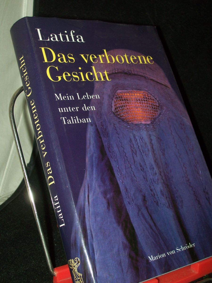 Product image 1 of the product “Das verbotene Gesicht : mein Leben unter den Taliban / Latifa. Mit Chékéba Hachemi. Aus dem Franz. übers. von Theresia Levgrün ”