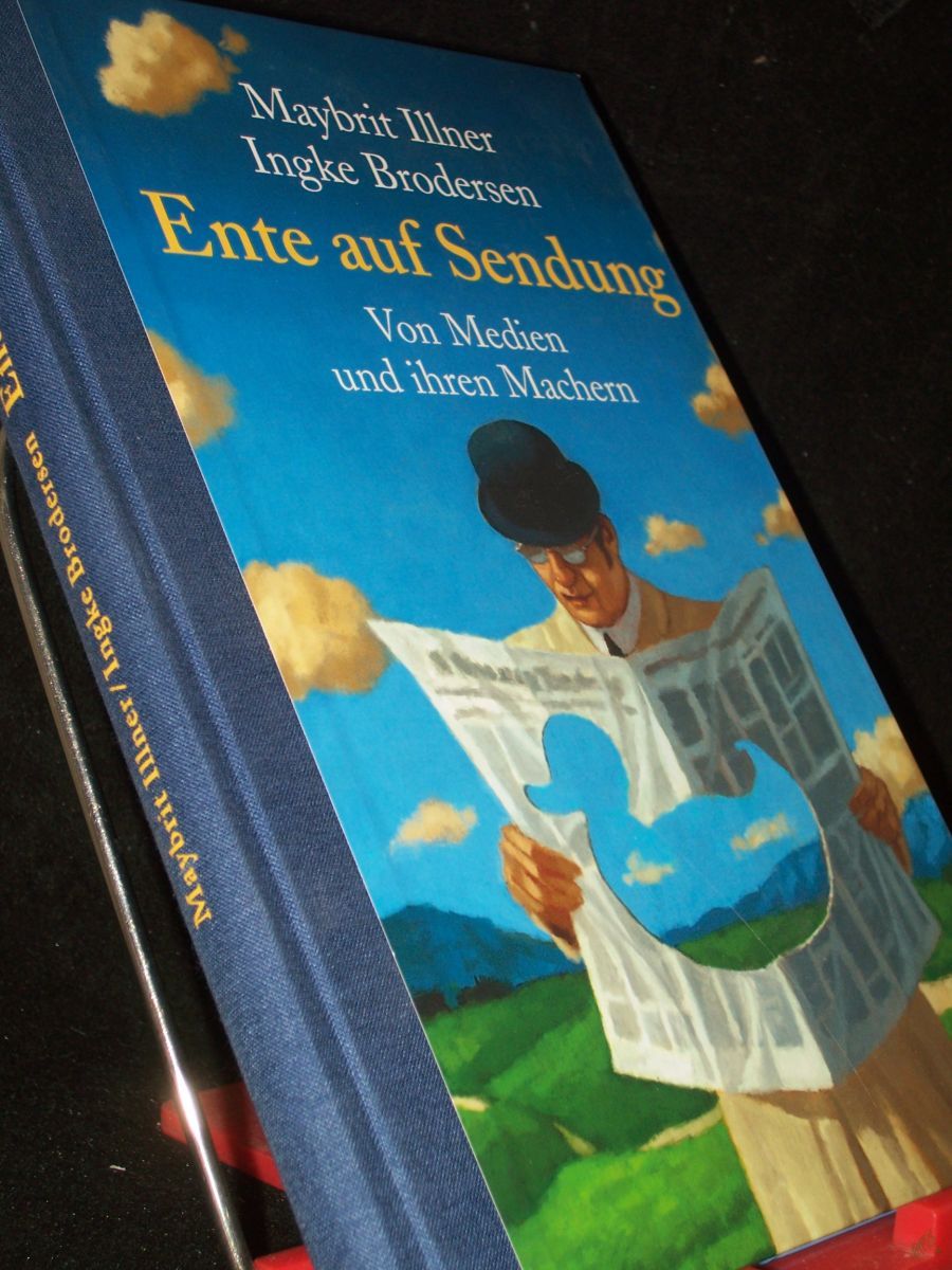 Artikelbild 1 des Artikels “Ente auf Sendung : von Medien und ihren Machern / Maybrit Illner ; Ingke Brodersen (Hg.). Mit Ill. von Frank Ehrler “