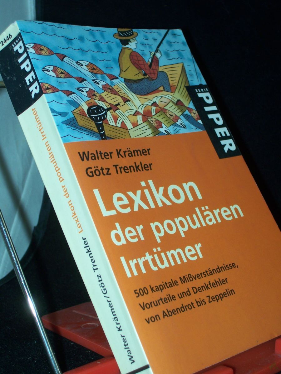 Product image 1 of the product “Lexikon der populären Irrtümer : 500 kapitale Mißverständnisse, Vorurteile und Denkfehler von Abendrot bis Zeppelin / Walter Krämer ; Götz Trenkler ”