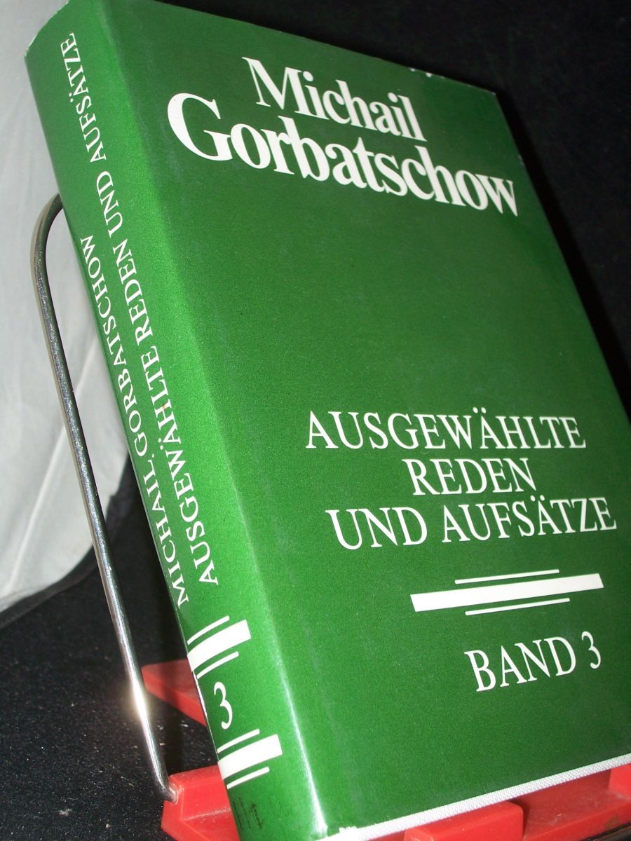 Artikelbild 1 des Artikels “Gorbatschow, Michail: Ausgewählte Reden und Aufsätze Teil: Bd. 3., Oktober 1985 - Juli 1986 / [Übers.: Dagmar Bäumler...] “