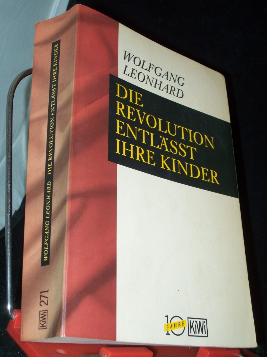 Artikelbild 1 des Artikels “Die Revolution entlässt ihre Kinder / Wolfgang Leonhard “