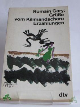 Artikelbild 1 des Artikels “Grüsse vom Kilimandscharo : Erzählungen / Romain Gary. Aus d. Franz. von Margarete Bormann u. Gert Woerner “