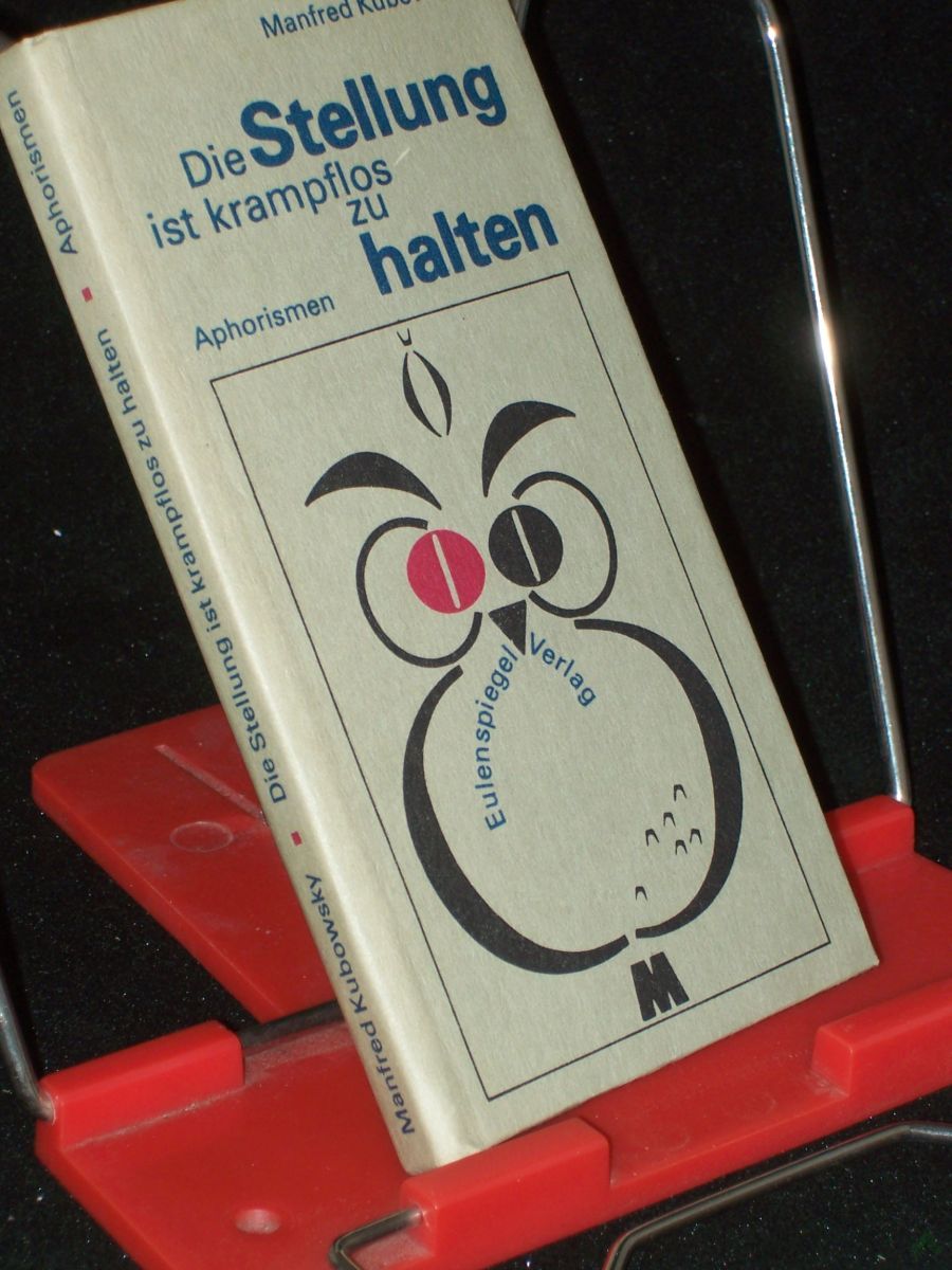 Product image 1 of the product “Die Stellung ist krampflos zu halten : Aphorismen / Manfred Kubowsky ”
