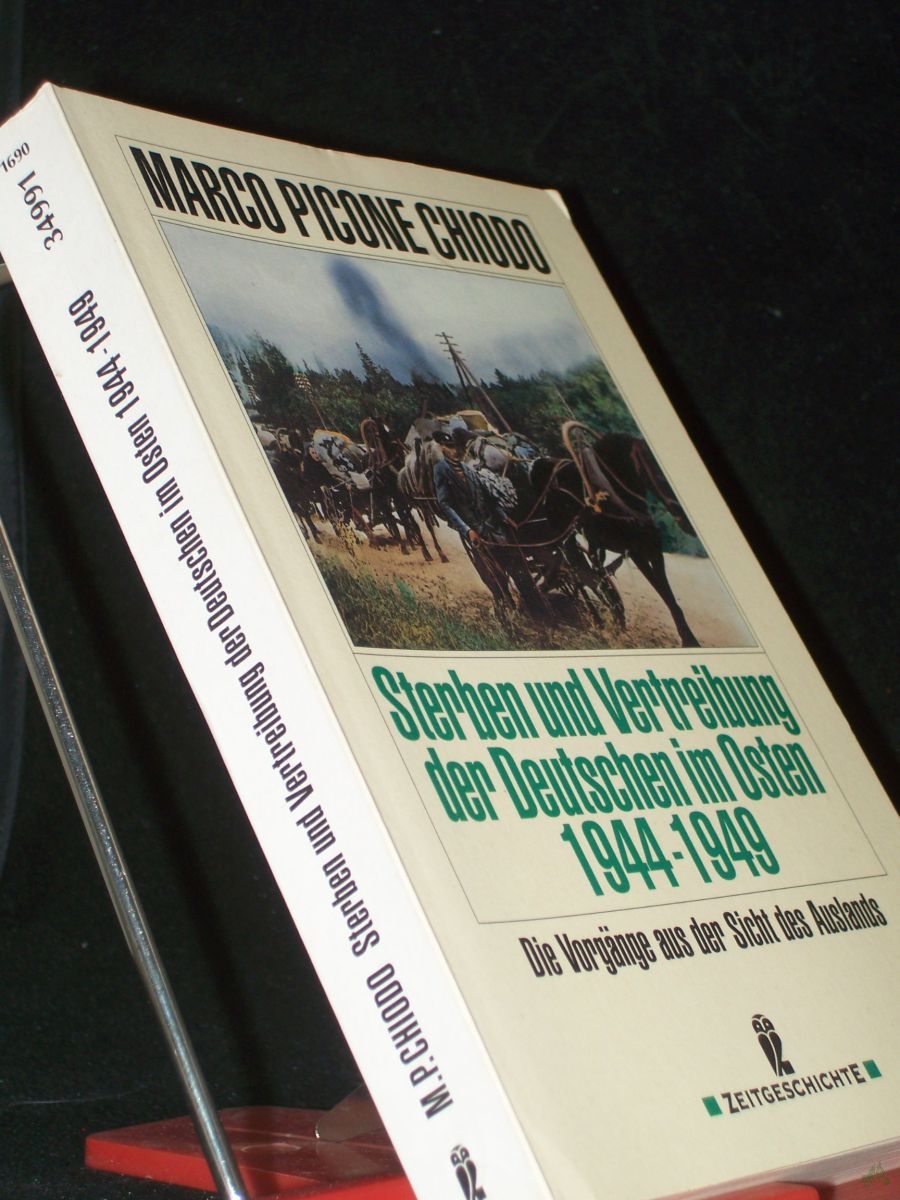 Product image 1 of the product “Sterben und Vertreibung der Deutschen im Osten 1944 - 1949 : die Vorgänge aus der Sicht des Auslands / Marco Picone Chiodo. [Übers. von Renate Heimbucher-Bengs] ”