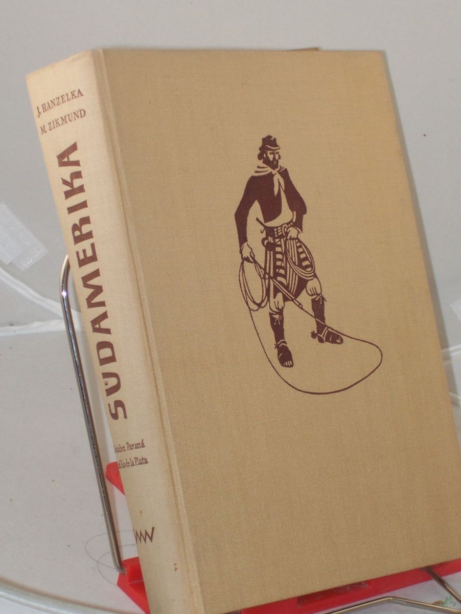 Product image 1 of the product “Südamerika / Jiri Hanzelka ; Miroslav Zikmund ”