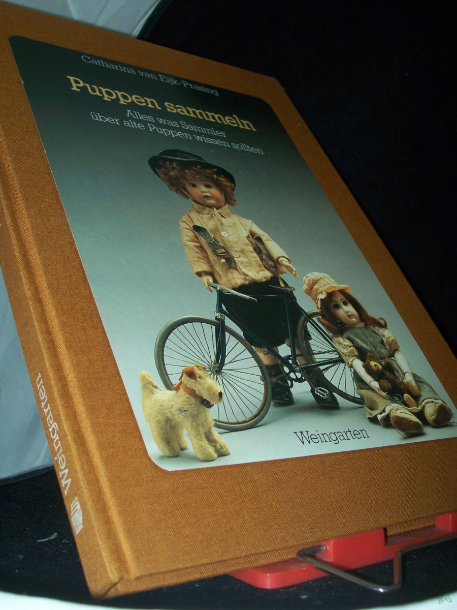 Product image 1 of the product “Puppen sammeln : alles, was Sammler über alte Puppen wissen sollten / Catharina van Eijk-Prasing. [Fotos: Hans van Ommeren. Aus d. Niederländ. übertr. von Christel Hellweg] ”