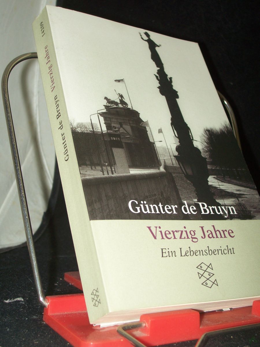 Product image 1 of the product “Vierzig Jahre : ein Lebensbericht / Günter de Bruyn ”
