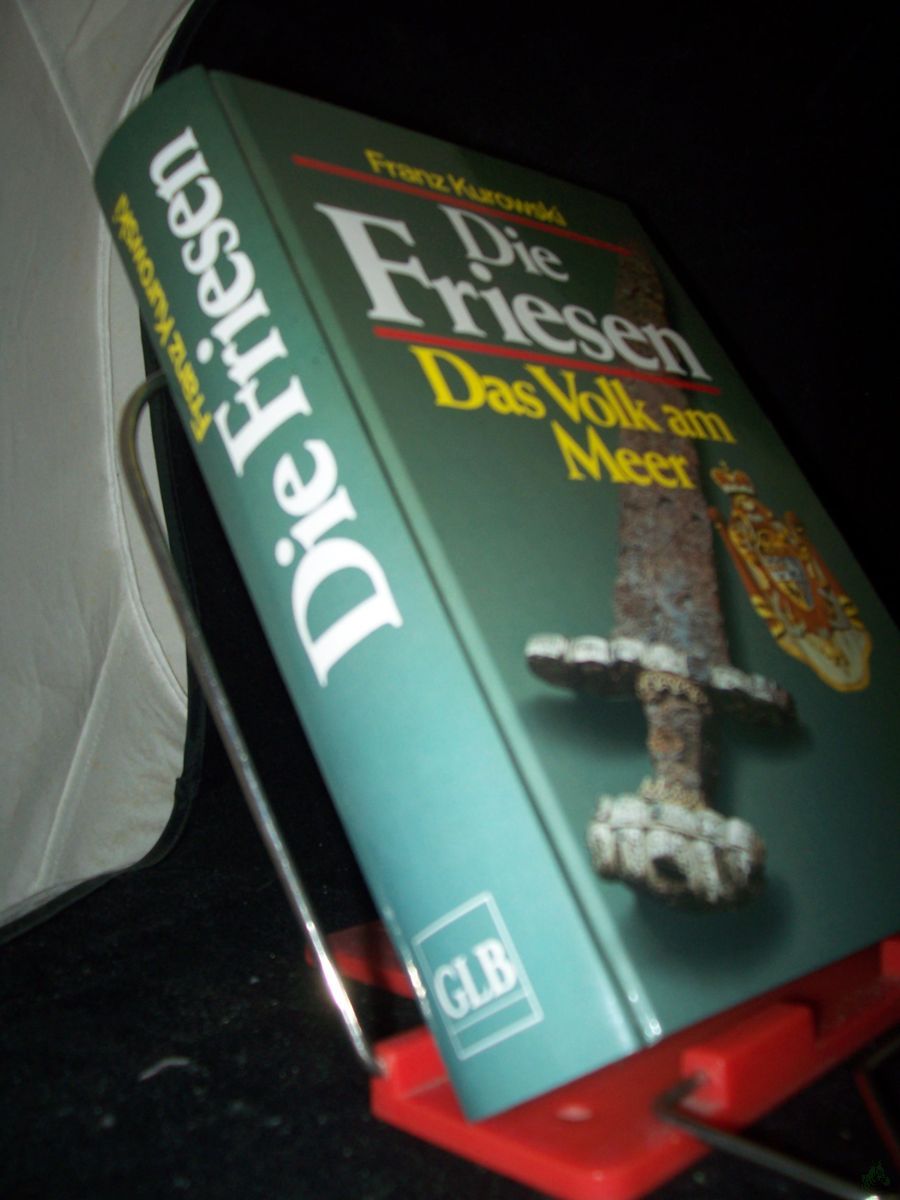 Product image 1 of the product “Die Friesen : das Volk am Meer / Franz Kurowski ”