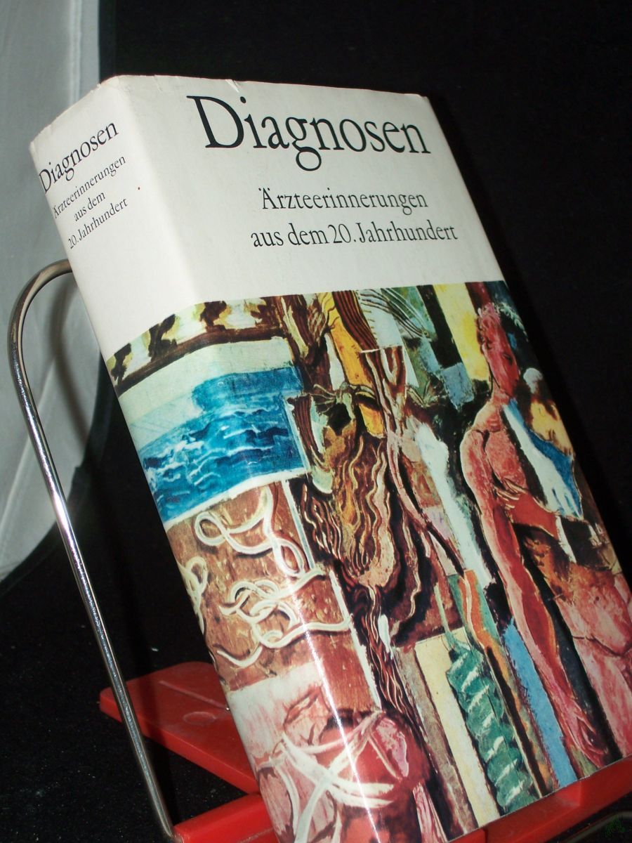 Artikelbild 1 des Artikels “Diagnosen : Ärzteerinnerungen aus d. 20. Jh. / hrsg. u. kommentiert von Barbara Albrecht u. Günter Albrecht. [Einf. von Günter Albrecht] “