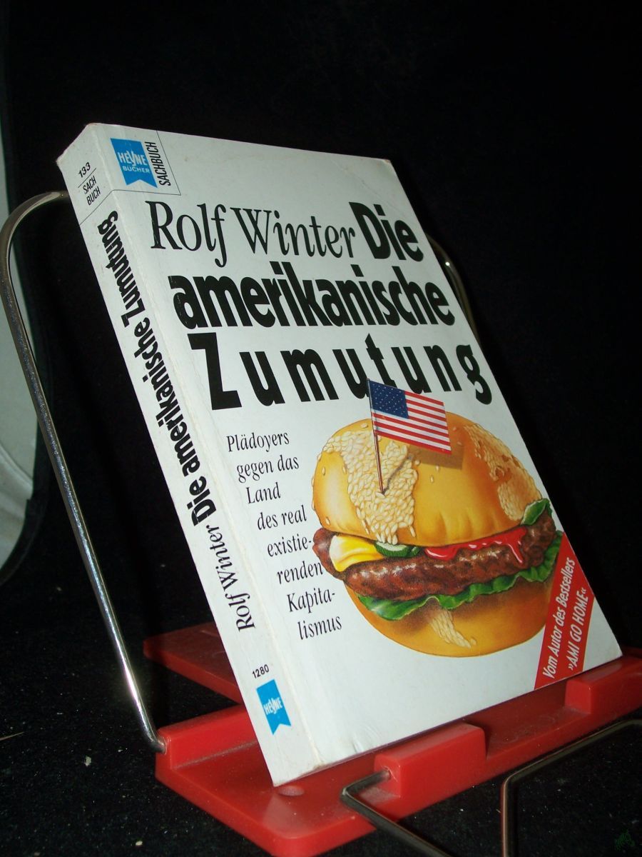 Artikelbild 1 des Artikels “Die amerikanische Zumutung : Plädoyers gegen das Land des real existierenden Kapitalismus / Rolf Winter “