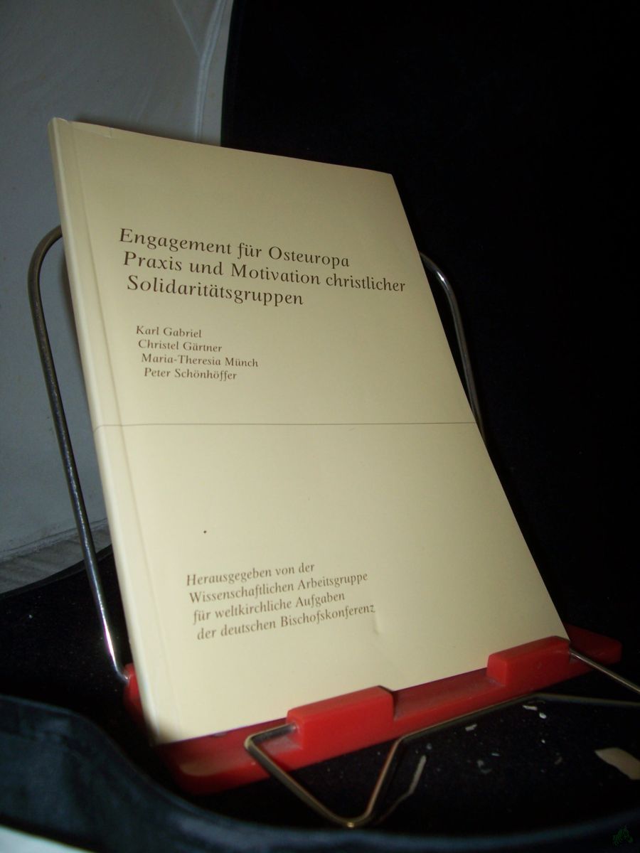 Product image 1 of the product “Engagement für Osteuropa : Praxis und Motivation christlicher Solidaritätsgruppen / Karl Gabriel, Christel Gärtner, Maria Th Münch ”