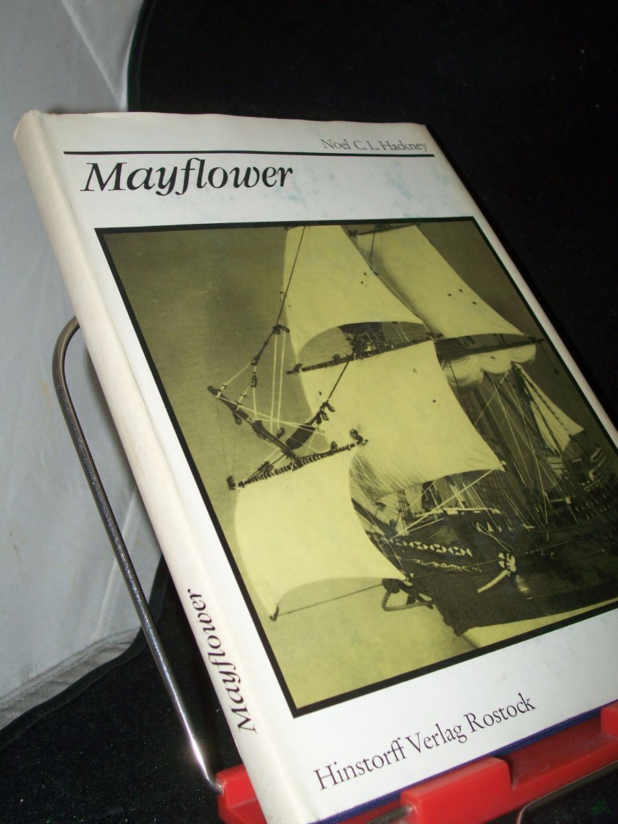 Product image 1 of the product “Mayflower / Noel C. L. Hackney. Mit Rissen von Wolfgang Hölzel. [Übers. aus d. Engl.: Martin Pagel. Bearb.: Wolfgang Hölzel] ”