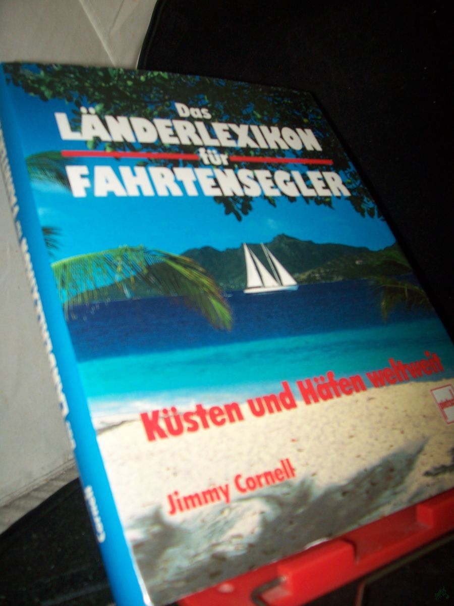 Artikelbild 1 des Artikels “Das Länderlexikon für Fahrtensegler : Küsten und Häfen weltweit / Jimmy Cornell. Recherchiert von Doina Cornell. Ins Dt. übers. von Hermann Leifeld “