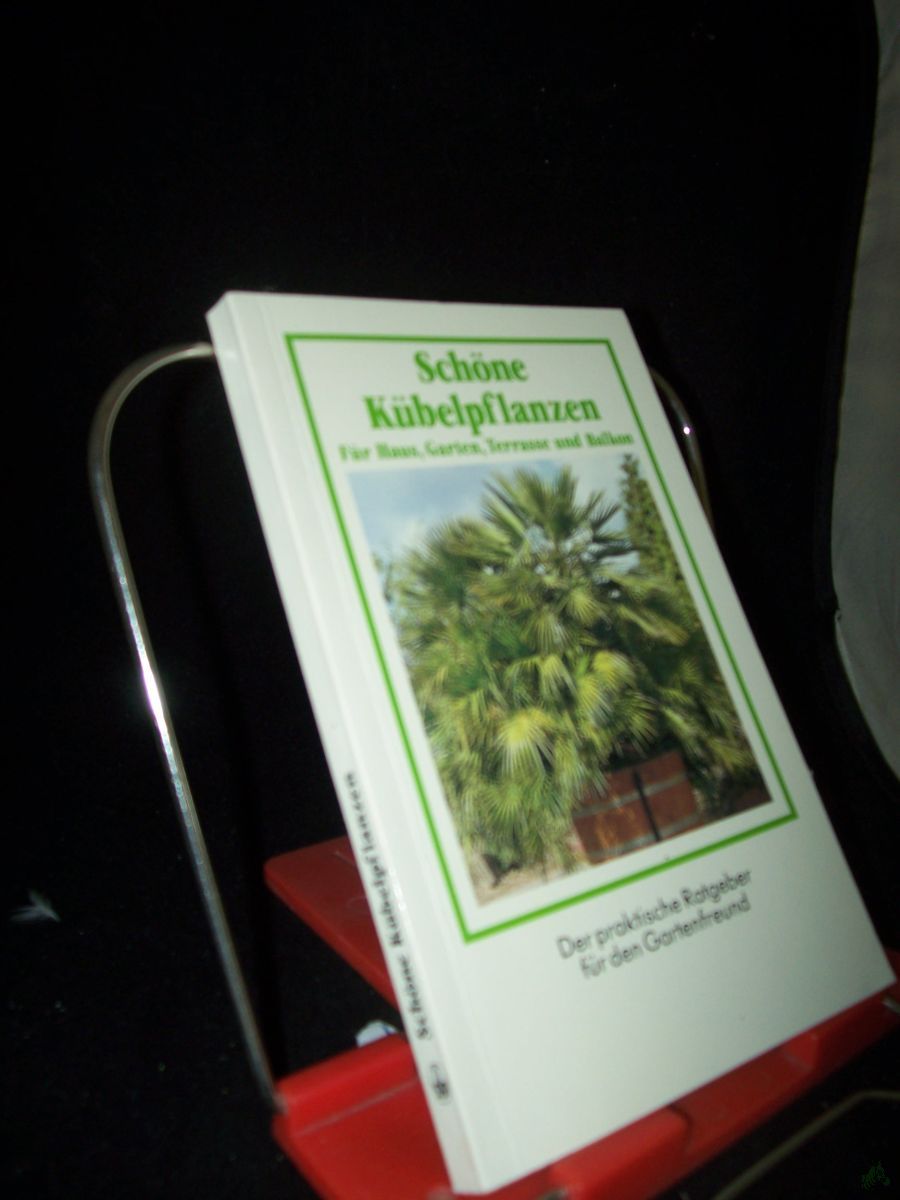 Product image 1 of the product “Schöne Kübelpflanzen : für Haus, Garten, Terrasse und Balkon / von Peter Klock ”