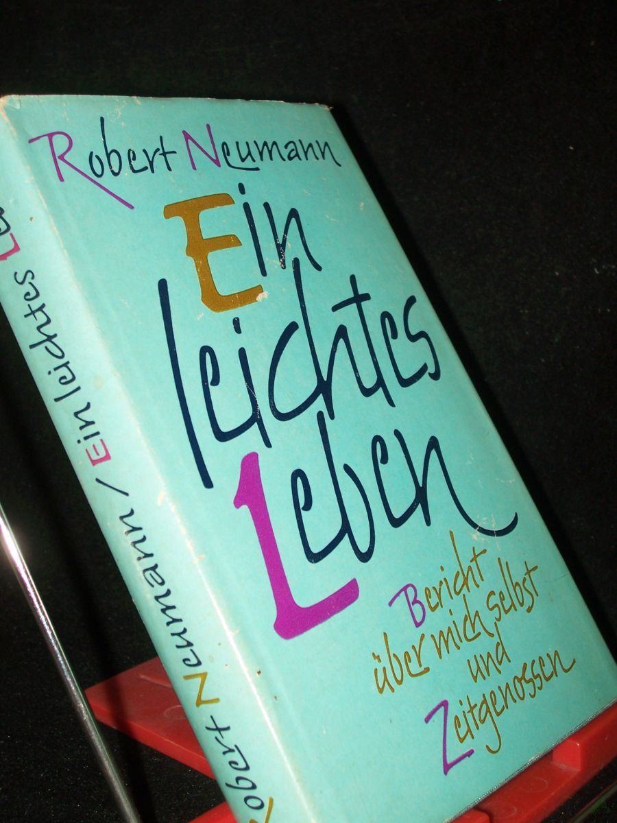 Artikelbild 1 des Artikels “Ein leichtes Leben : Bericht über mich selbst u. Zeitgenossen / Robert Neumann “