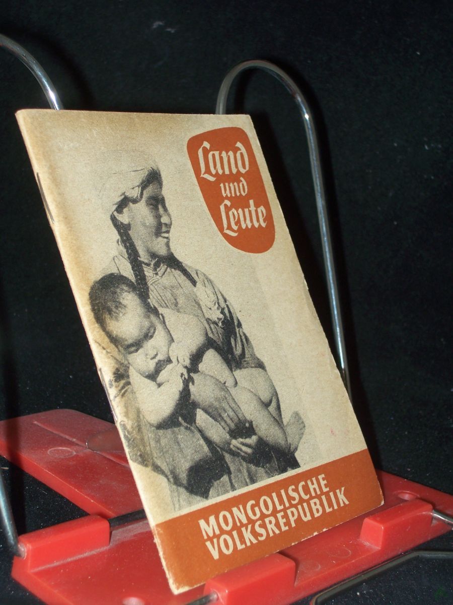 Artikelbild 1 des Artikels “Land und Leute Teil: Mongolische Volksrepublik / Heinz Schnura “