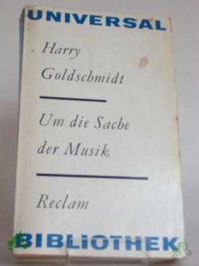 Product image 1 of the product “Um die Sache der Musik : Reden u. Aufsätze / Harry Goldschmidt ”