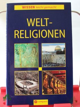 Artikelbild 1 des Artikels “Weltreligionen im Überblick : die bedeutendsten Daten, Fakten, Ereignisse und Personen / Klaus Meier... “