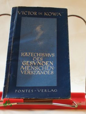 Product image 1 of the product “Katechismus des gesunden Menschenverstandes / Victor de Kowa ”