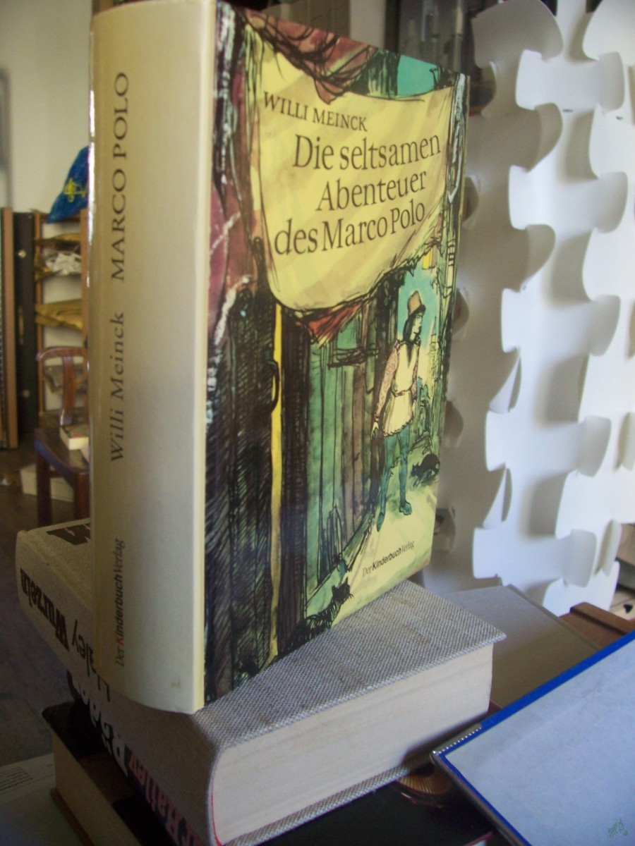 Artikelbild 1 des Artikels “Die seltsamen Abenteuer des Marco Polo : von der Kindheit und Jugend eines phantasievollen Knaben, in dessen Herzen die Sehnsucht nach Reisen, Erleben und Abenteuern brannte / Willi Meinck. [Ill. von Hans Mau] “