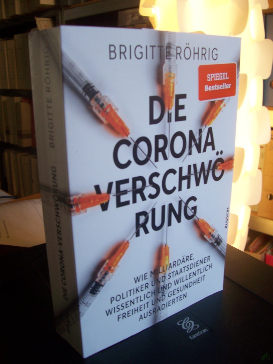 Artikelbild 1 des Artikels “Die Corona-Verschwörung : wie Milliardäre, Politiker und Staatsdiener wissentlich und willentlich Freiheit und Gesundheit ausradierten / Brigitte Röhrig “