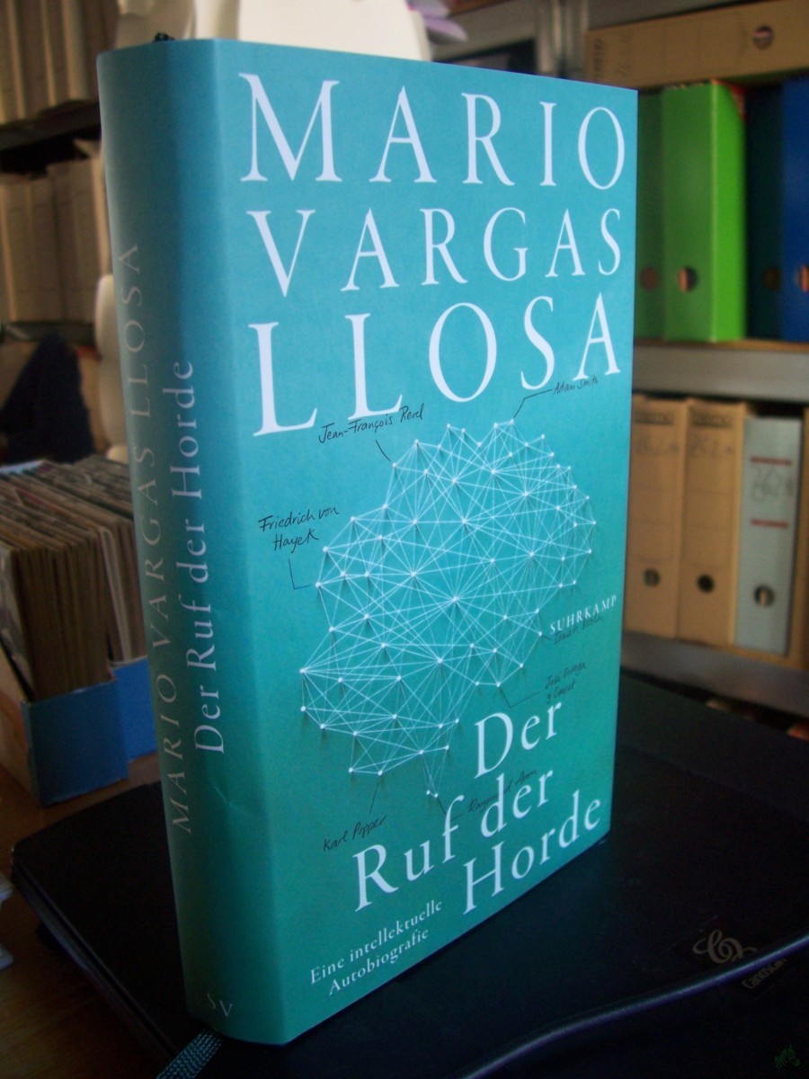 Product image 1 of the product “Der Ruf der Horde : eine intellektuelle Autobiografie / Mario Vargas Llosa ; aus dem Spanischen von Thomas Brovot ”