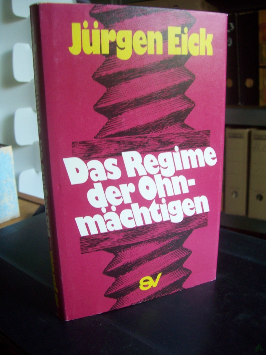 Artikelbild 1 des Artikels “Das Regime der Ohnmächtigen / Jürgen Eick “
