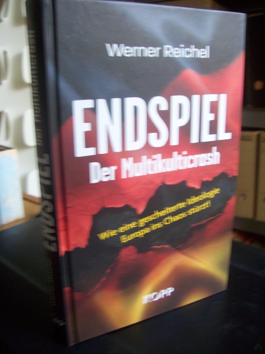 Artikelbild 1 des Artikels “Endspiel - der Multikulticrash : wie eine gescheiterte Ideologie Europa ins Chaos stürzt! / Werner Reichel “