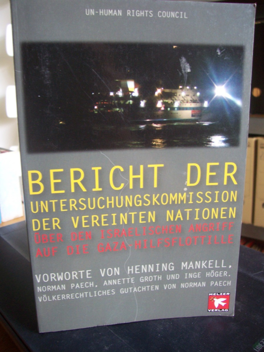 Artikelbild 1 des Artikels “Bericht der Untersuchungskommission der Vereinten Nationen über den Israelischen Angriff auf die Gaza-Hilfsflottille / UN-Menschenrechtsrat. Mit Vorw. von Henning Mankell ... sowie einem völkerrechtlichen Gutachten von Norman Paech. [Übers. Ulrike Vestrin “
