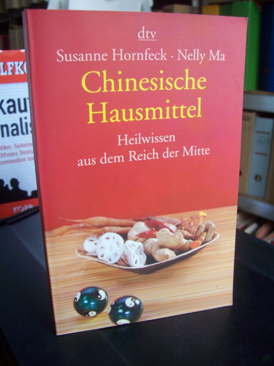 Artikelbild 1 des Artikels “Chinesische Hausmittel : Heilwissen aus dem Reich der Mitte / Susanne Hornfeck ; Nelly Ma “