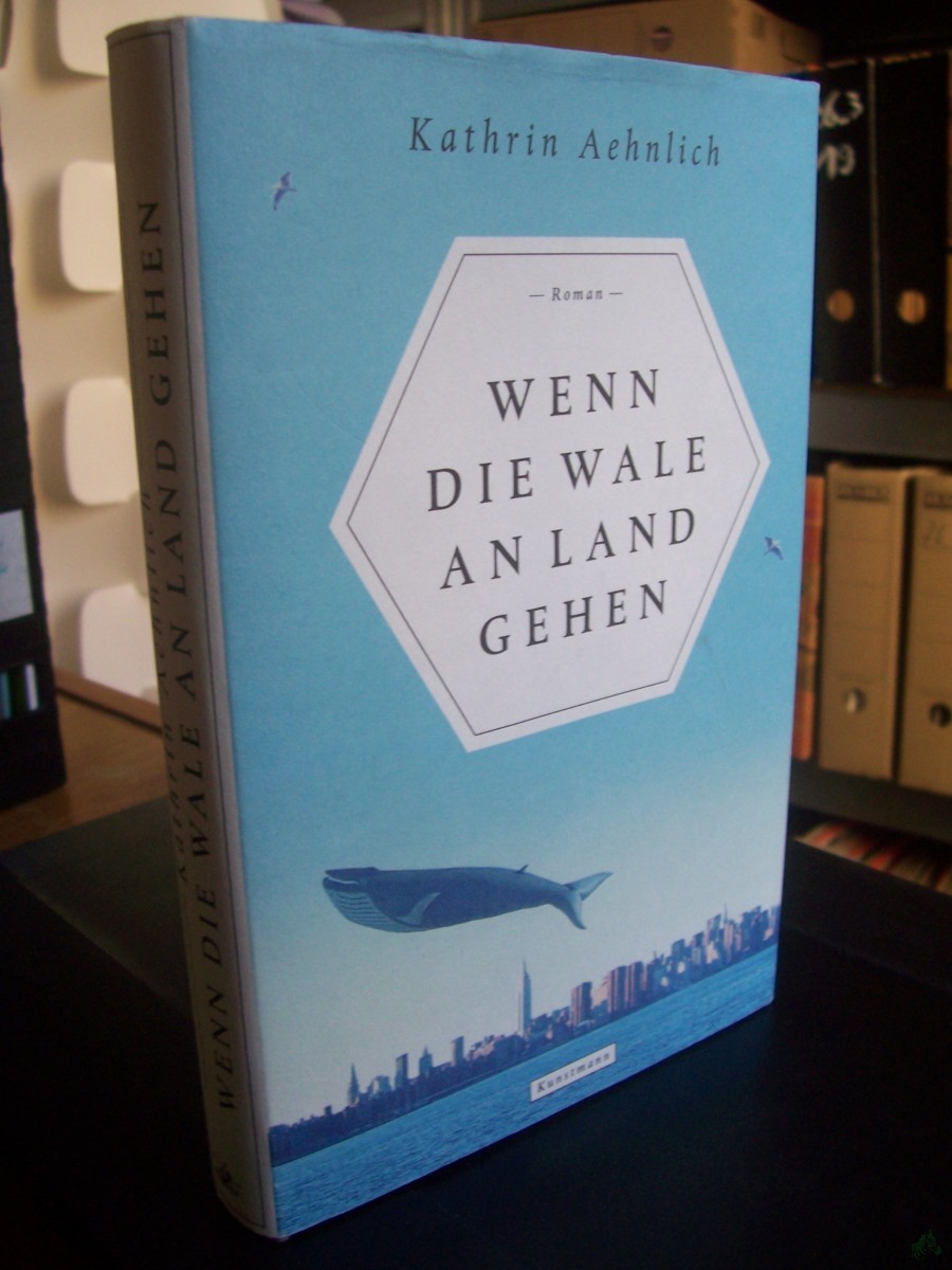 Artikelbild 1 des Artikels “Wenn die Wale an Land gehen : Roman / Kathrin Aehnlich “