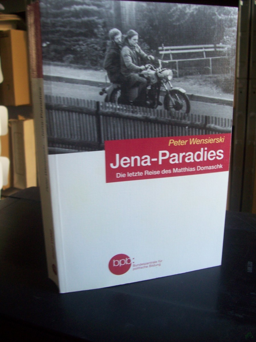Artikelbild 1 des Artikels “Jena-Paradies : die letzte Reise des Matthias Domaschk / Peter Wensierski “