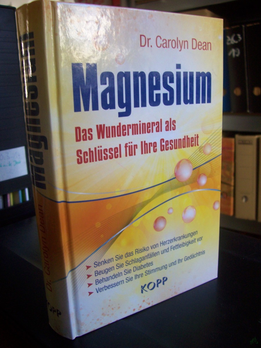 Artikelbild 1 des Artikels “Magnesium : das Wundermineral als Schlüssel für Ihre Gesundheit / Dr. Carolyn Dean ; Übersetzung: Daniel Wagner “