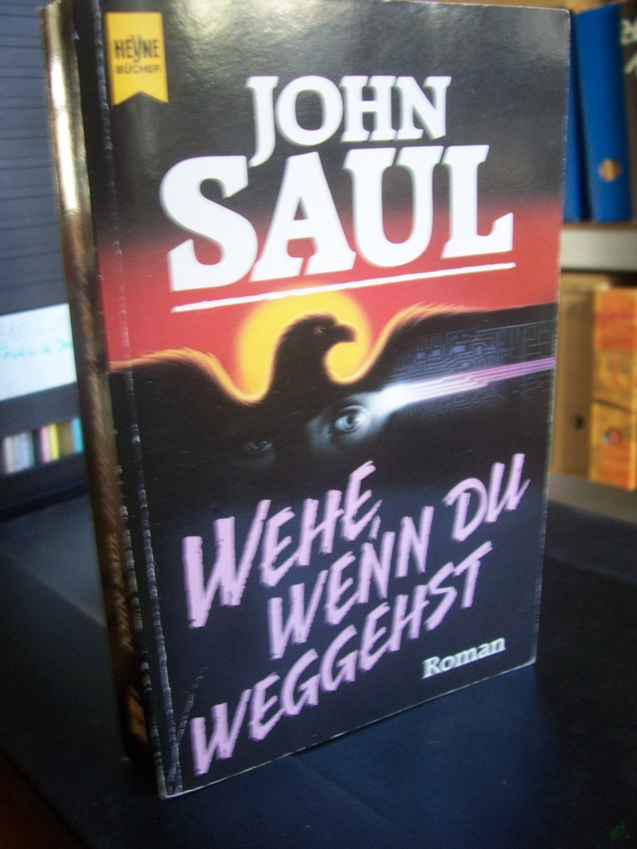 Artikelbild 1 des Artikels “Wehe, wenn du weggehst : Roman / John Saul. [Aus dem Amerikan. übers. von Hans Ulrich] “