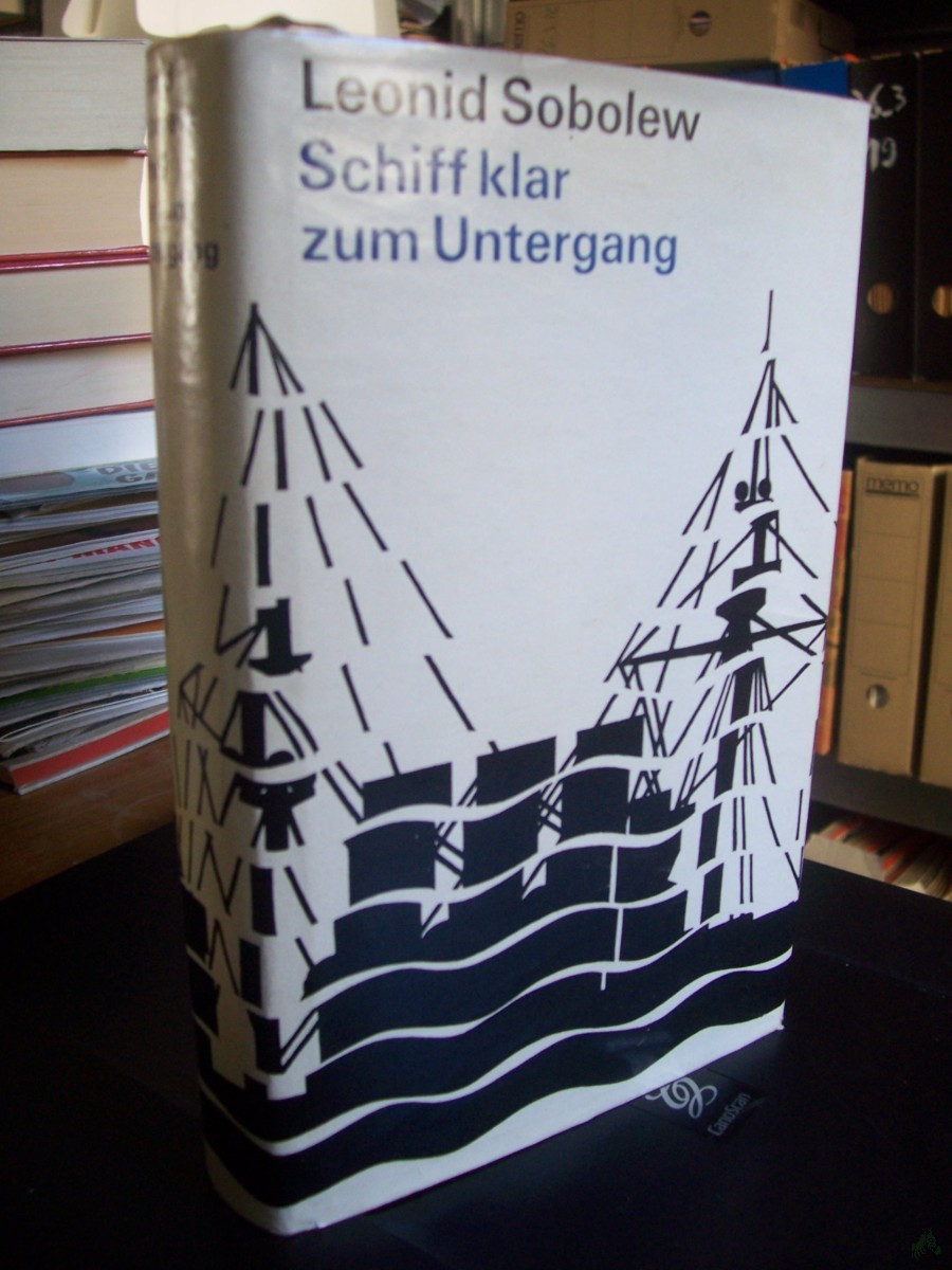 Artikelbild 1 des Artikels “Schiff klar zum Untergang : Roman / Leonid Sobolew. [Aus d. Russ. von Henriette Gayan u. Hilde Angarowa] “
