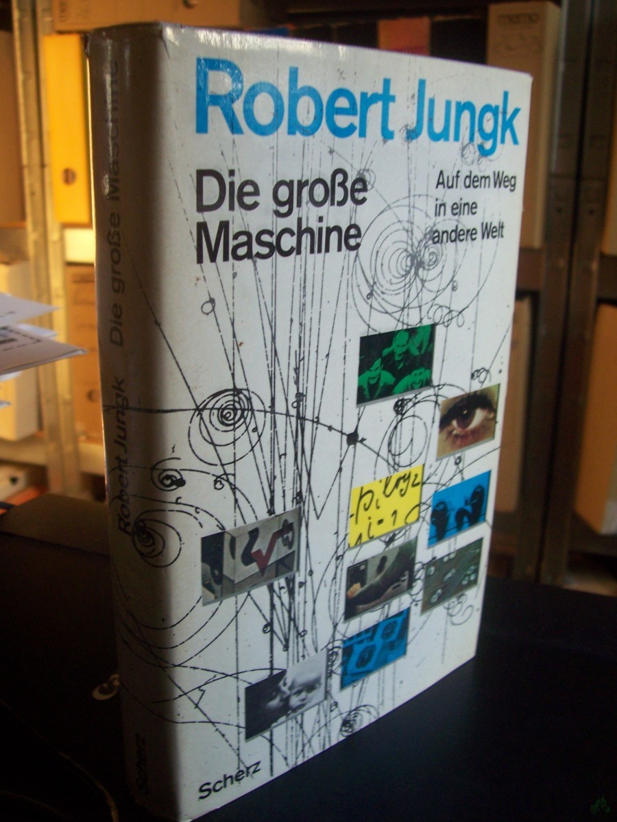 Artikelbild 1 des Artikels “Die große Maschine : Auf d. Weg in e. andere Welt / Robert Jungk “