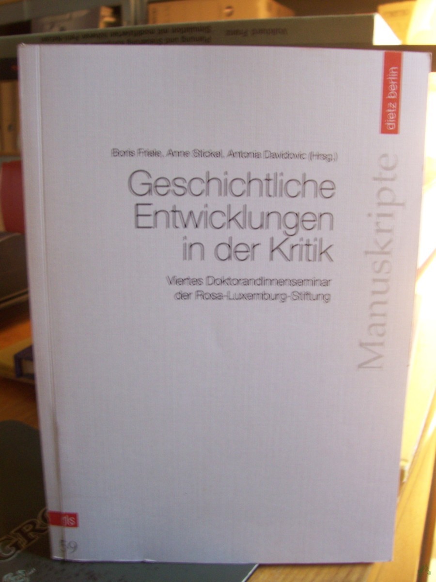 Artikelbild 1 des Artikels “Geschichtliche Entwicklungen in der Kritik / Rosa-Luxemburg-Stiftung. Boris Friele ... (Hrsg.) “