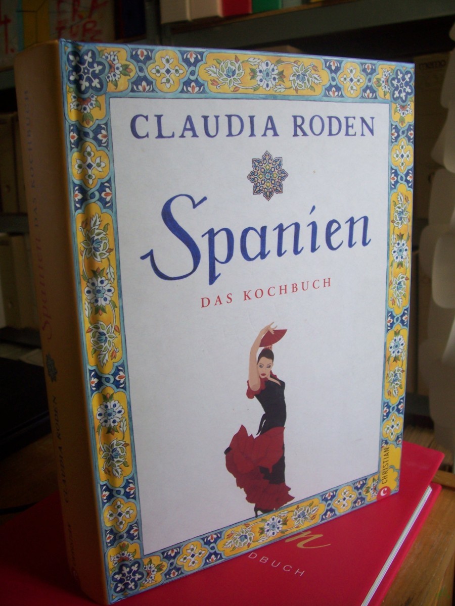Artikelbild 1 des Artikels “Spanien : das Kochbuch / Claudia Roden. Mit Fotogr. von Jason Lowe. [Übers. aus dem Engl.: Helmut Ertl. Textred.: Silvia Rehder] “
