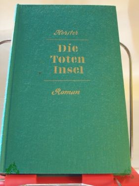Artikelbild 1 des Artikels “Die Toteninsel : Der Roman e. ausweglosen Liebe / Hans-Ulrich Horster “