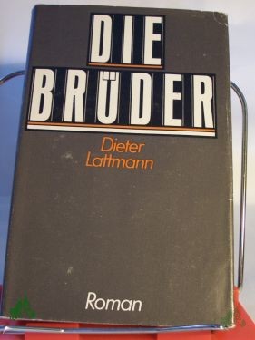 Product image 1 of the product “Die Brüder : Roman / Dieter Lattmann ”