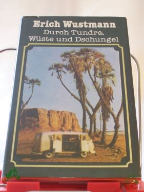 Artikelbild 1 des Artikels “Durch Tundra, Wüste und Dschungel / Erich Wustmann. Mit Photogr. von Erich Wustmann “