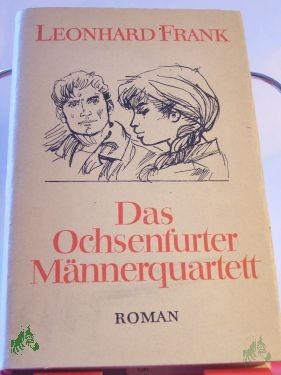 Artikelbild 1 des Artikels “Das Ochsenfurter Männerquartett : Roman / Leonhard Frank “