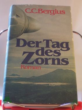 Artikelbild 1 des Artikels “Der Tag des Zorns : Roman / C. C. Bergius “