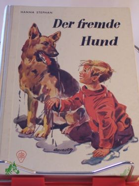 Product image 1 of the product “Der fremde Hund und andere wahre Tiergeschichten aus aller Welt / Hanna Stephan. Zeichn.: C. Benedek ”
