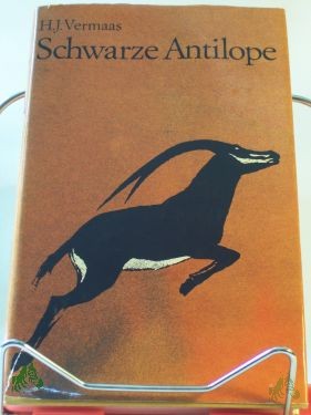 Product image 1 of the product “Schwarze Antilope / H. J. Vermaas. Aus d. Afrikaans übers. von Rosmarie Becker ”